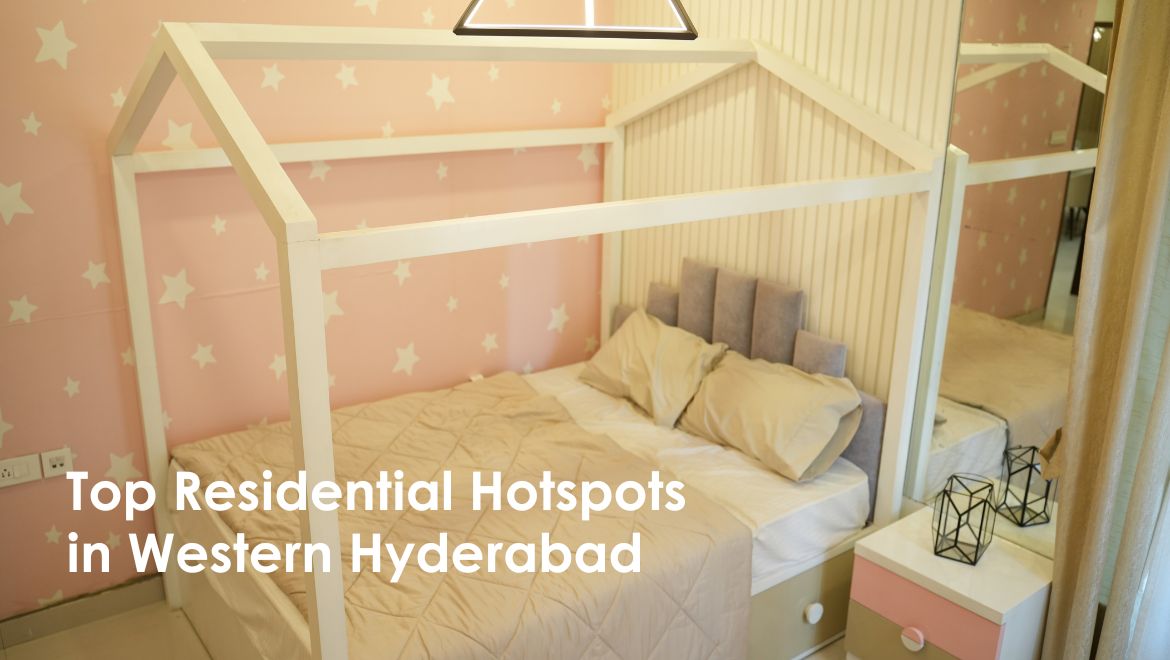 Top Residential Hotspots in Western Hyderabad